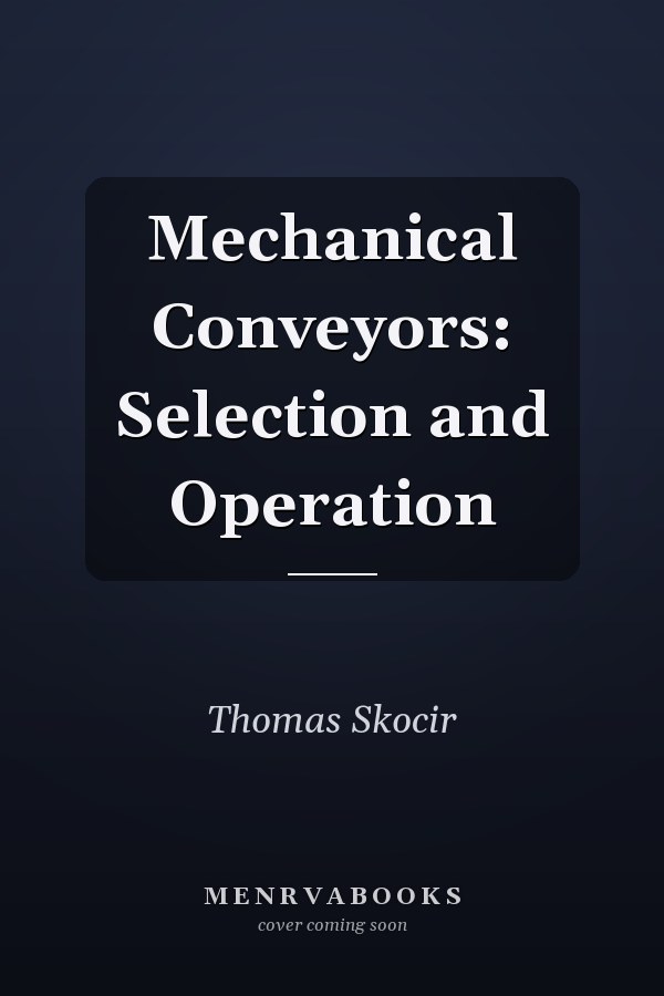 Mechanical Conveyors: Selection and Operation