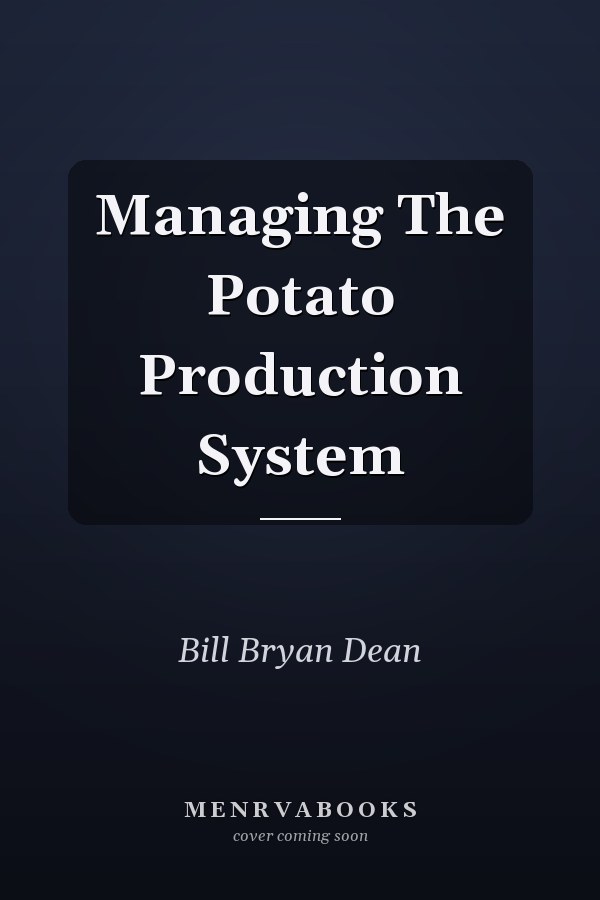 Managing the Potato Production System