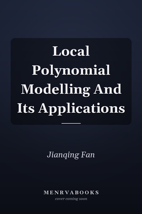 Local Polynomial Modelling and Its Applications