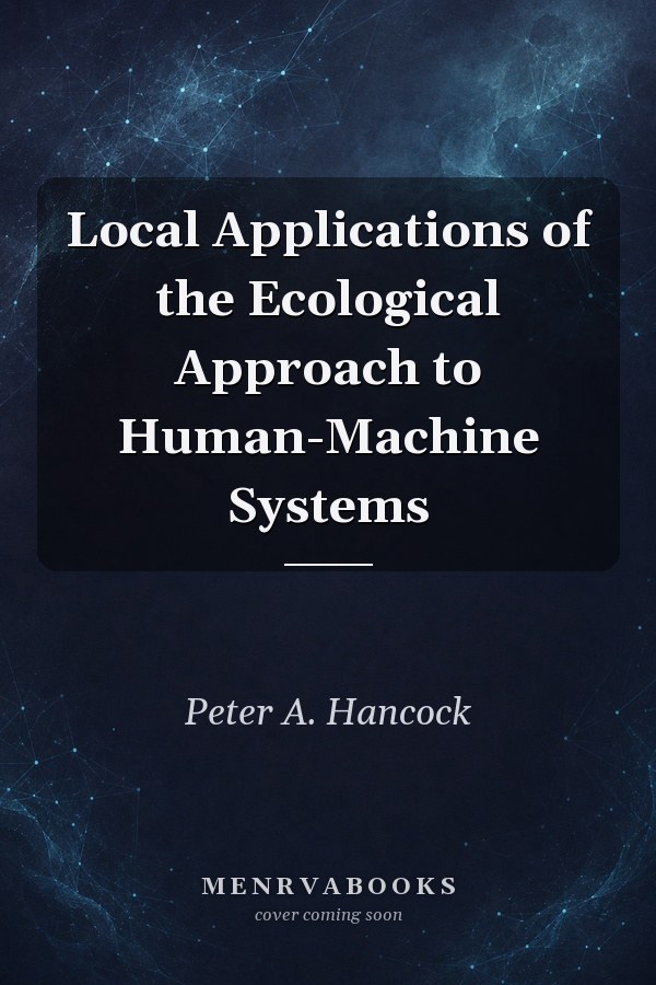 Local Applications of the Ecological Approach to Human-Machine Systems