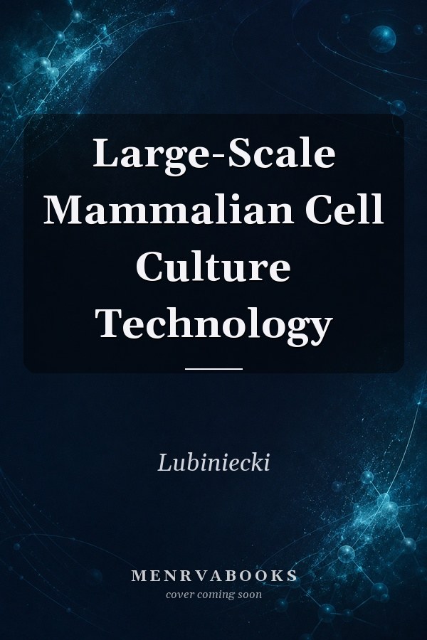 Large-Scale Mammalian Cell Culture Technology