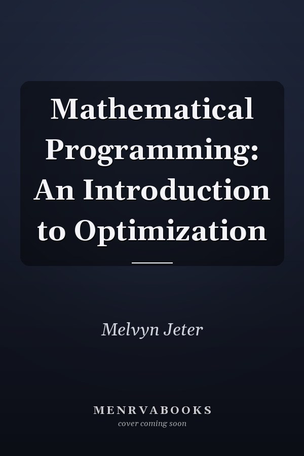 Mathematical Programming: An Introduction to Optimization
