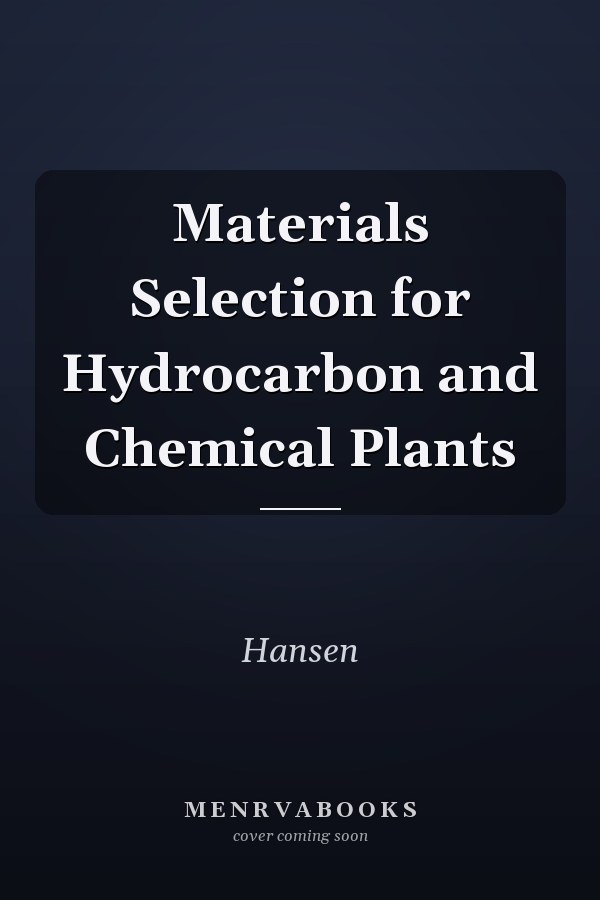 Materials Selection for Hydrocarbon and Chemical Plants