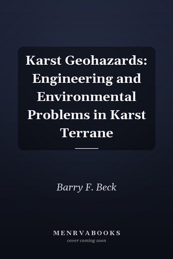 Karst Geohazards: Engineering and Environmental Problems in Karst Terrane