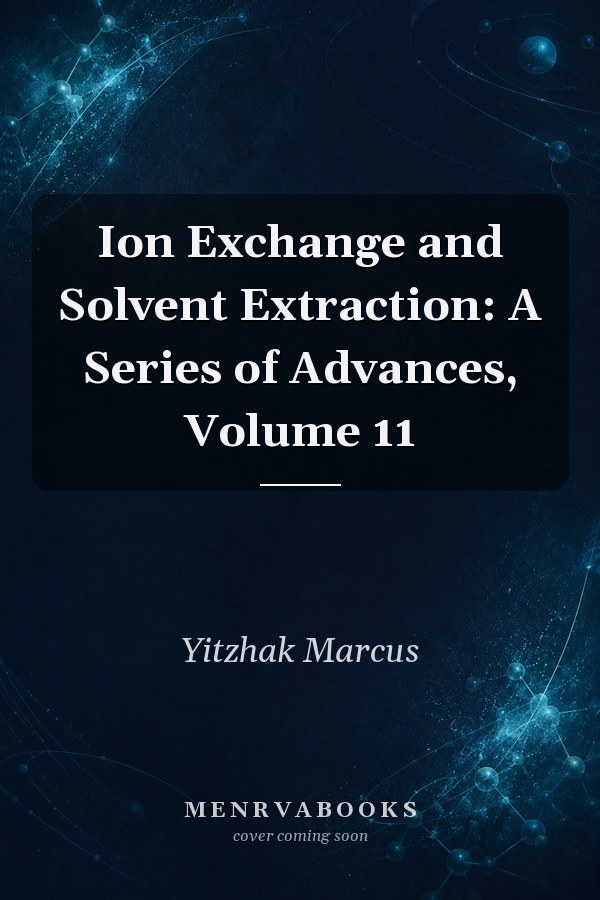 Ion Exchange and Solvent Extraction: A Series of Advances, Volume 11