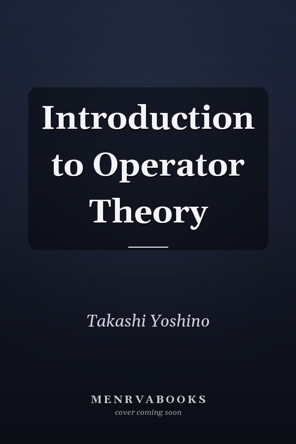 Introduction to Operator Theory
