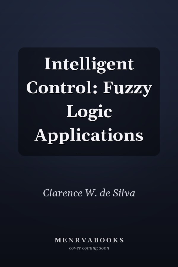 Intelligent Control: Fuzzy Logic Applications