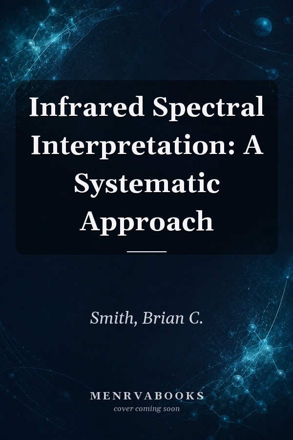Infrared Spectral Interpretation: A Systematic Approach