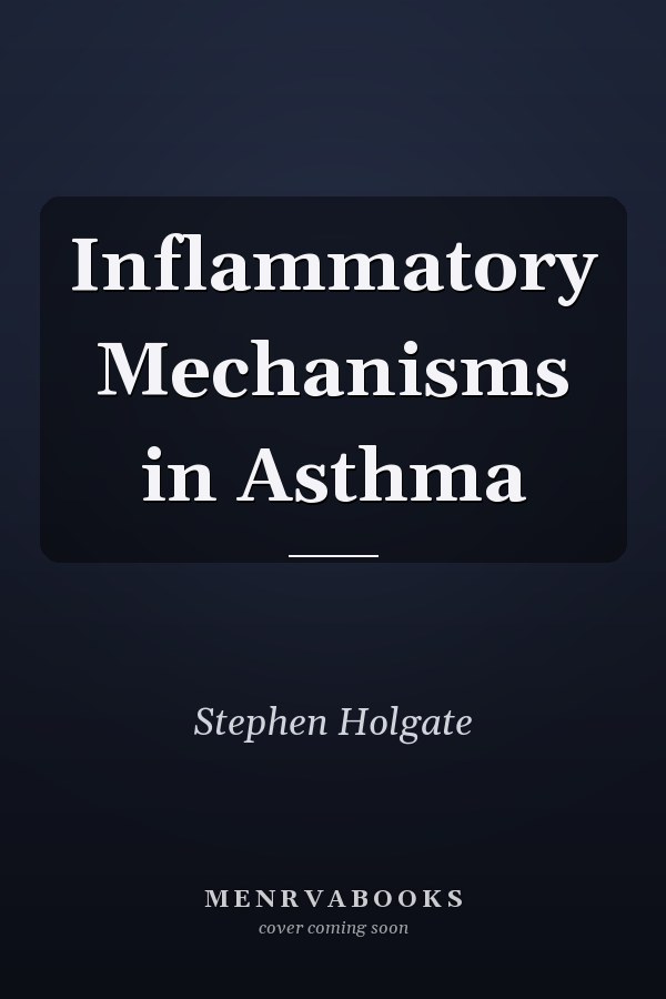 Inflammatory Mechanisms in Asthma