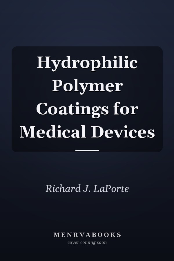 Hydrophilic Polymer Coatings for Medical Devices
