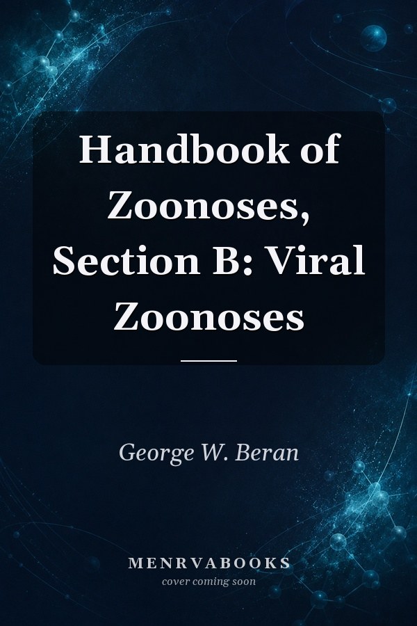 Handbook of Zoonoses, Section B: Viral Zoonoses