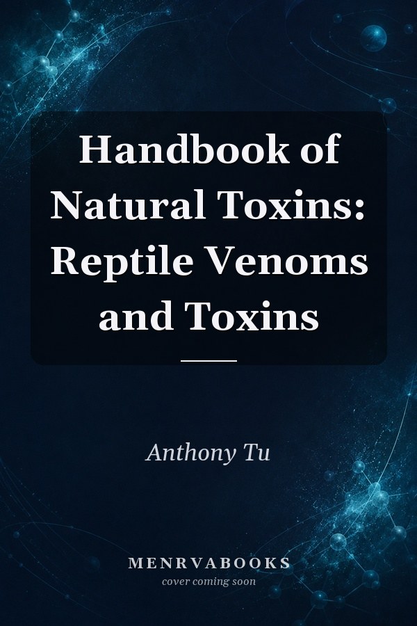 Handbook of Natural Toxins: Reptile Venoms and Toxins