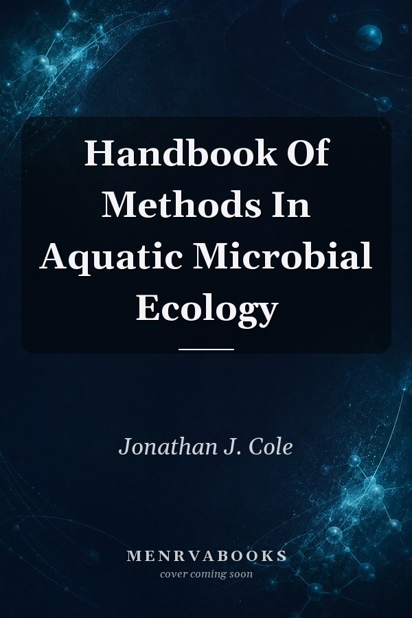 Handbook Of Methods In Aquatic Microbial Ecology