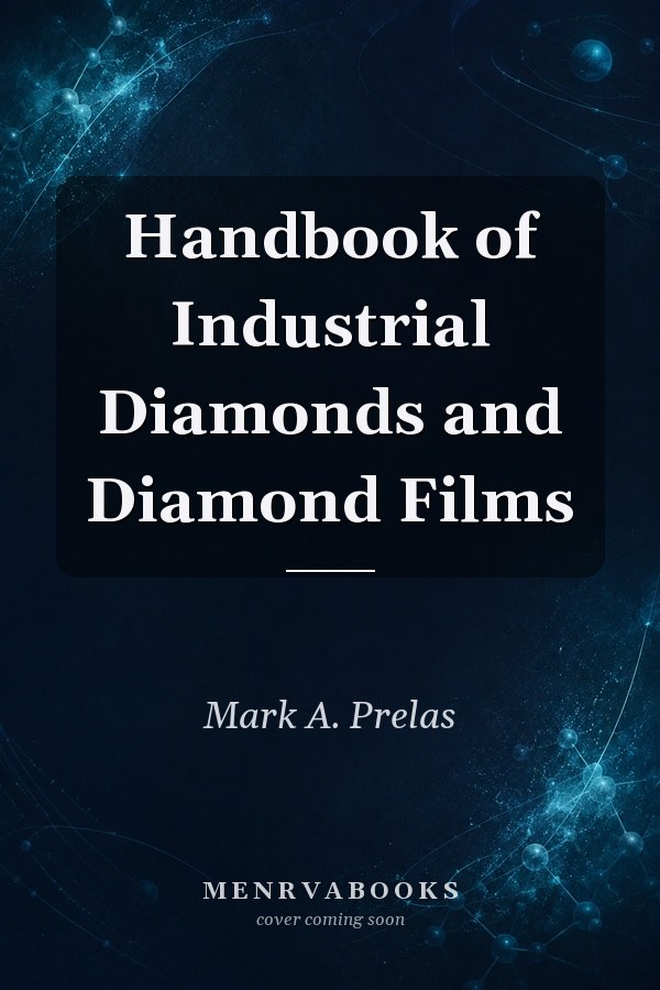 Handbook of Industrial Diamonds and Diamond Films