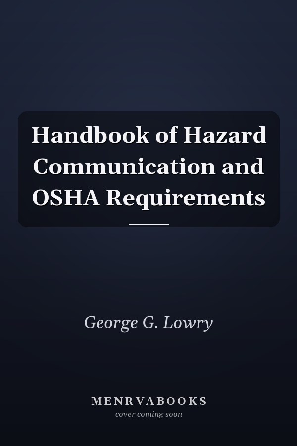 Handbook of Hazard Communication and OSHA Requirements
