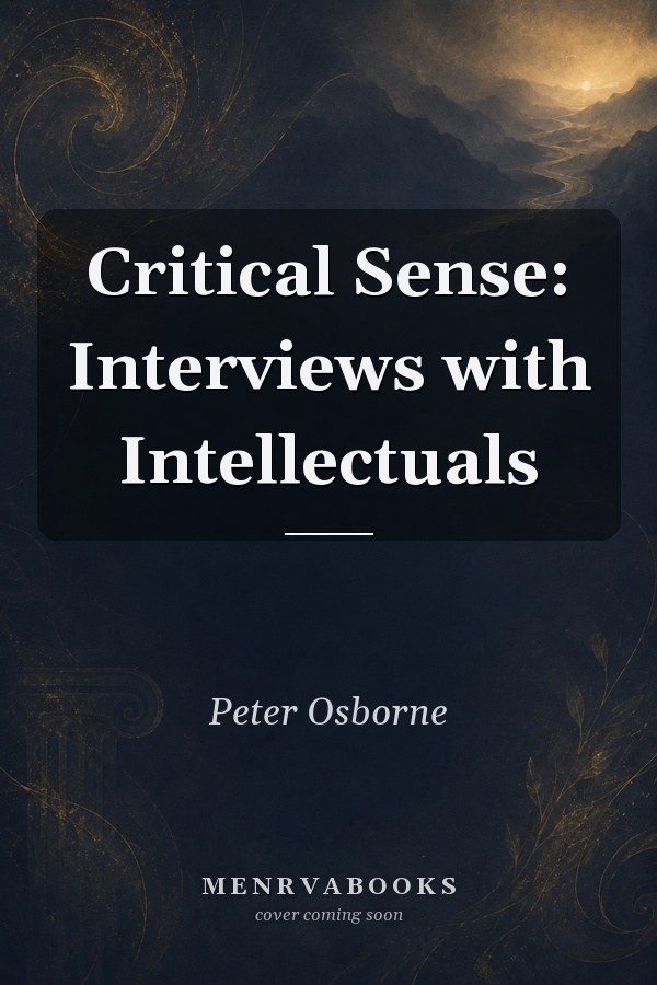Critical Sense: Interviews with Intellectuals