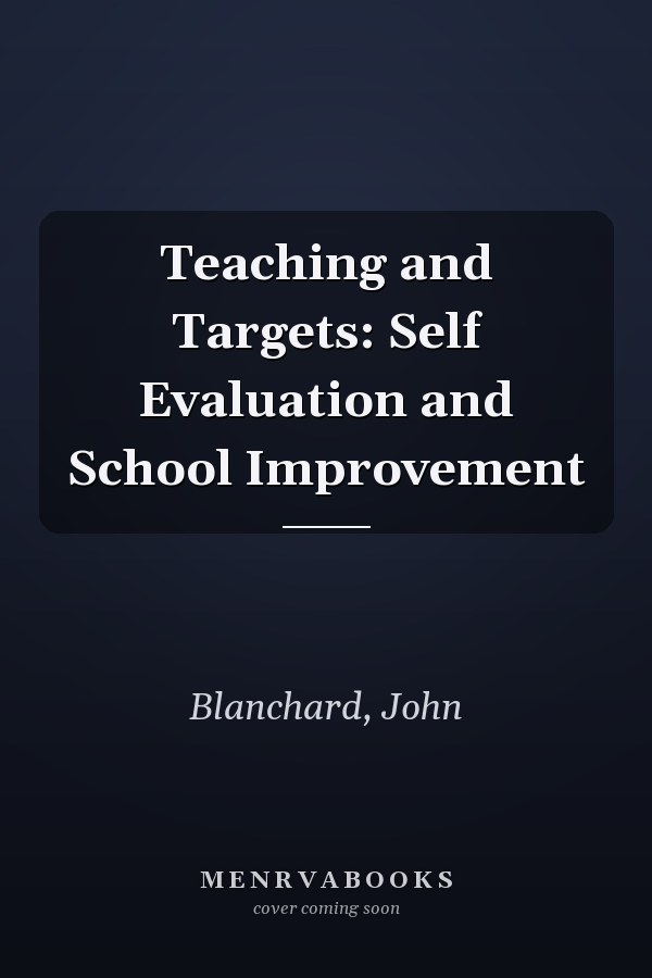 Teaching and Targets: Self Evaluation and School Improvement