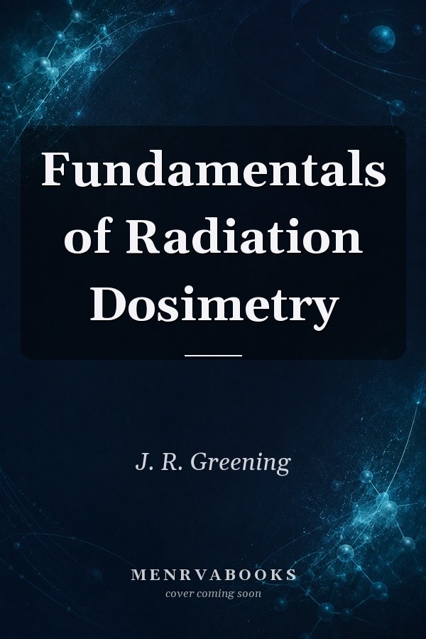 Fundamentals of Radiation Dosimetry