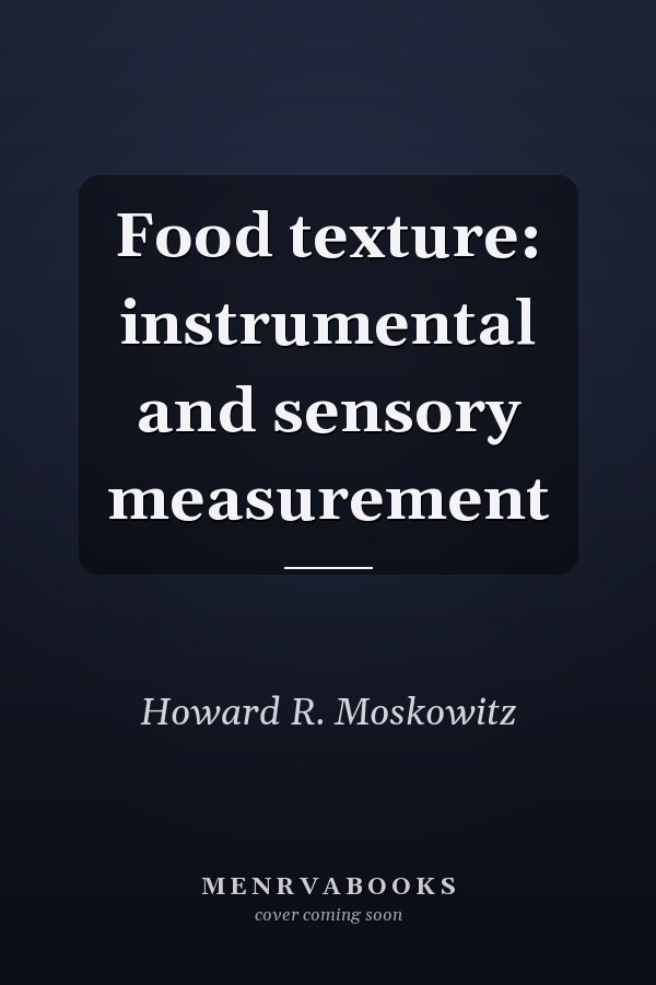 Food Texture: Instrumental and Sensory Measurement