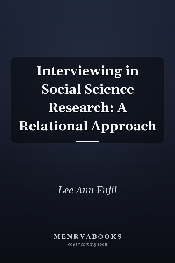 Interviewing in Social Science Research: A Relational Approach