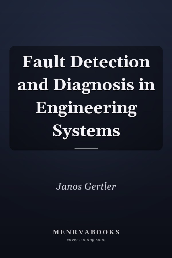 Fault Detection and Diagnosis in Engineering Systems