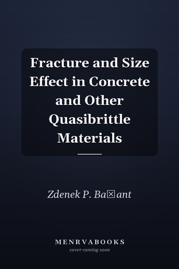 Fracture and Size Effect in Concrete and Other Quasibrittle Materials