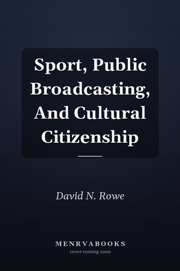 Sport, Public Broadcasting, and Cultural Citizenship