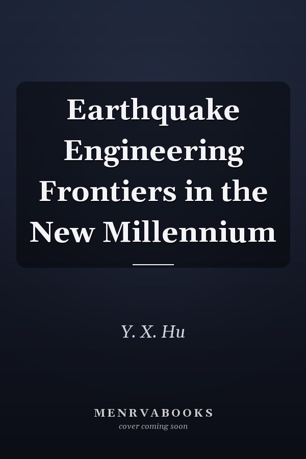 Earthquake Engineering Frontiers in the New Millennium