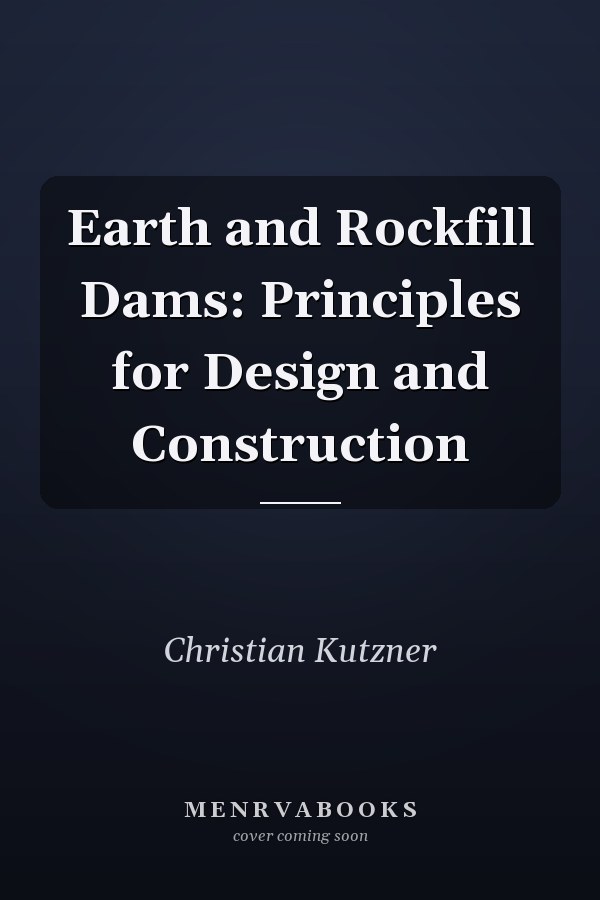Earth and Rockfill Dams: Principles for Design and Construction