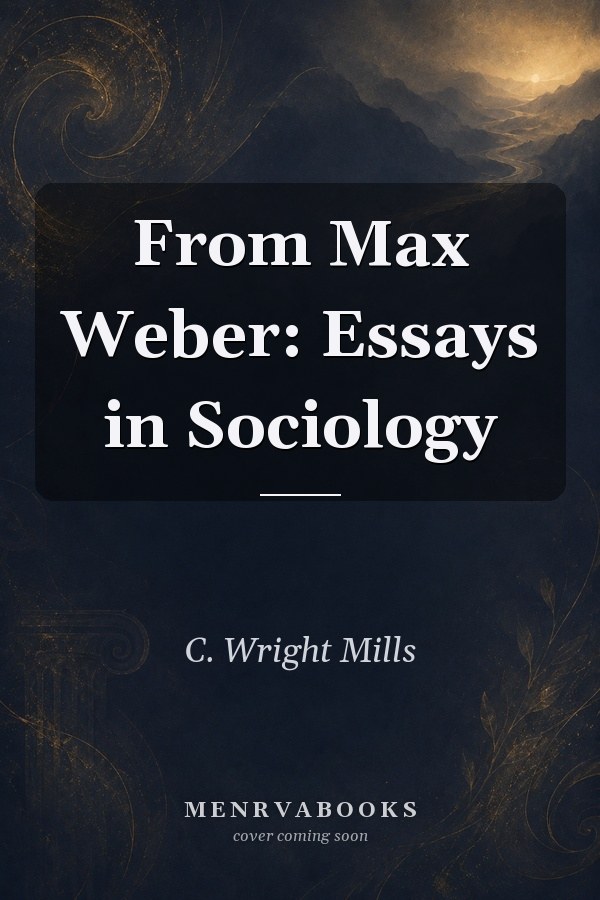 From Max Weber: Essays in Sociology