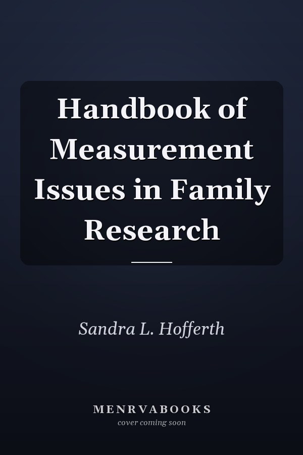 Handbook of Measurement Issues in Family Research