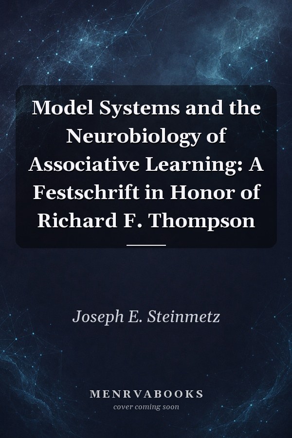 Model Systems and the Neurobiology of Associative Learning: A Festschrift in Honor of Richard F. Thompson