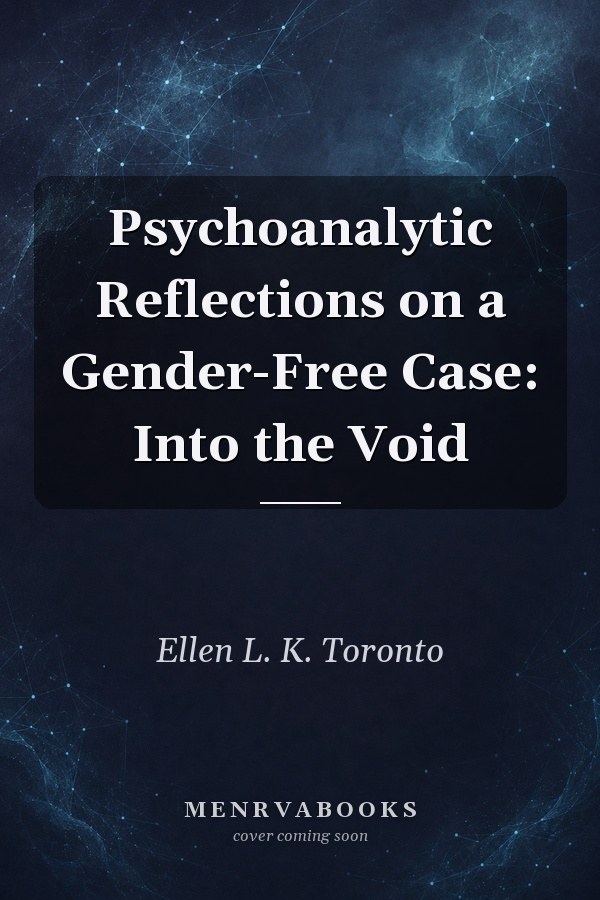 Psychoanalytic Reflections on a Gender-Free Case: Into the Void