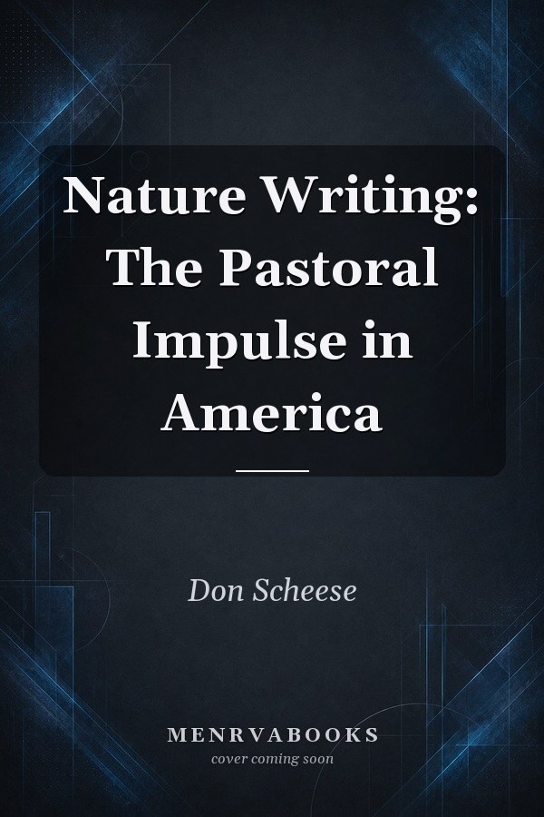 Nature Writing: The Pastoral Impulse in America