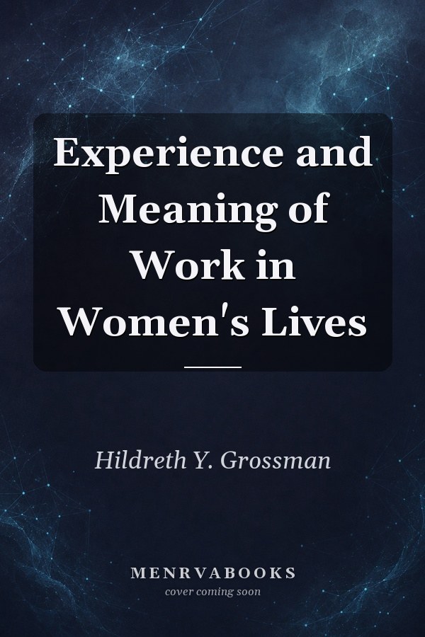 Experience and Meaning of Work in Women's Lives