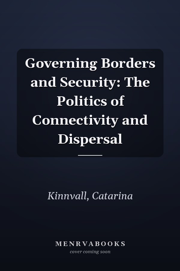 Governing Borders and Security: The Politics of Connectivity and Dispersal