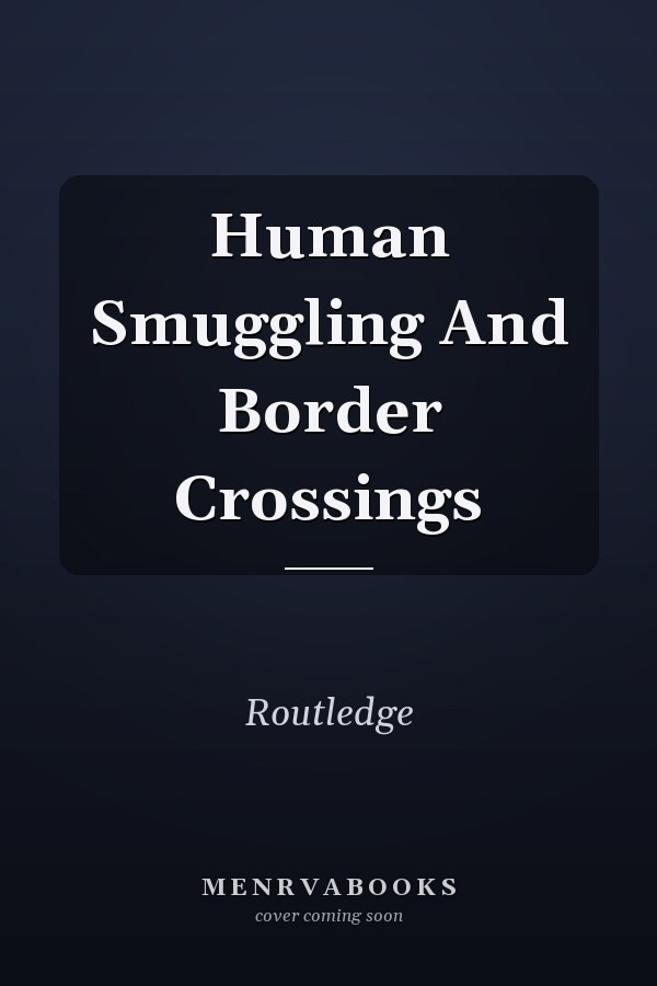 Human Smuggling and Border Crossings