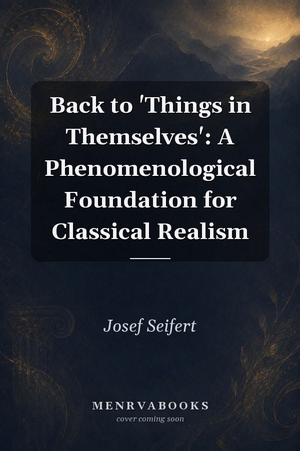 Back to 'Things in Themselves': A Phenomenological Foundation for Classical Realism