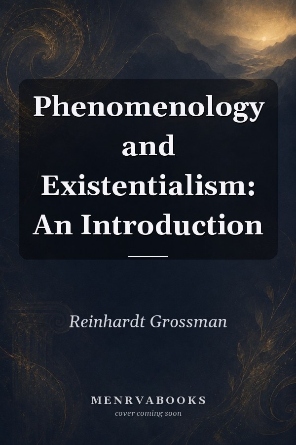 Phenomenology and Existentialism: An Introduction