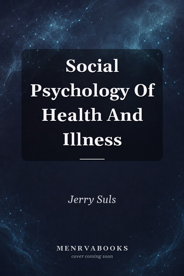Social Psychology Of Health And Illness
