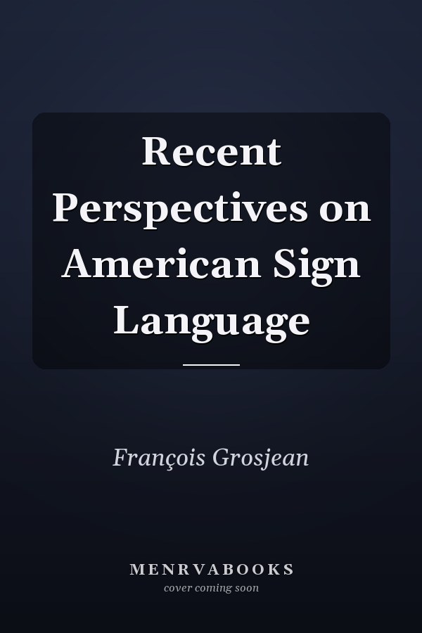 Recent Perspectives on American Sign Language