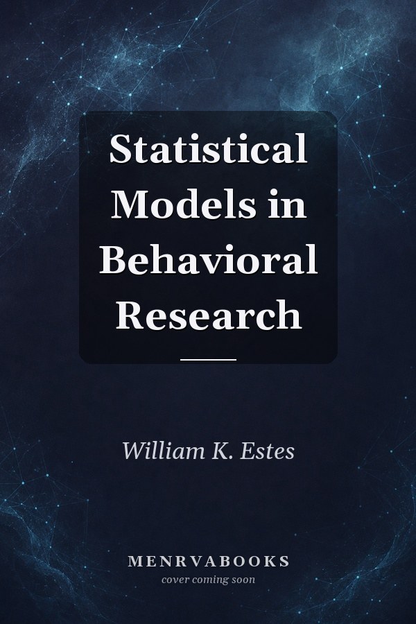 Statistical Models in Behavioral Research