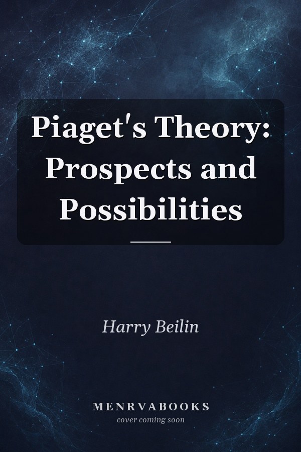 Piaget's Theory: Prospects and Possibilities