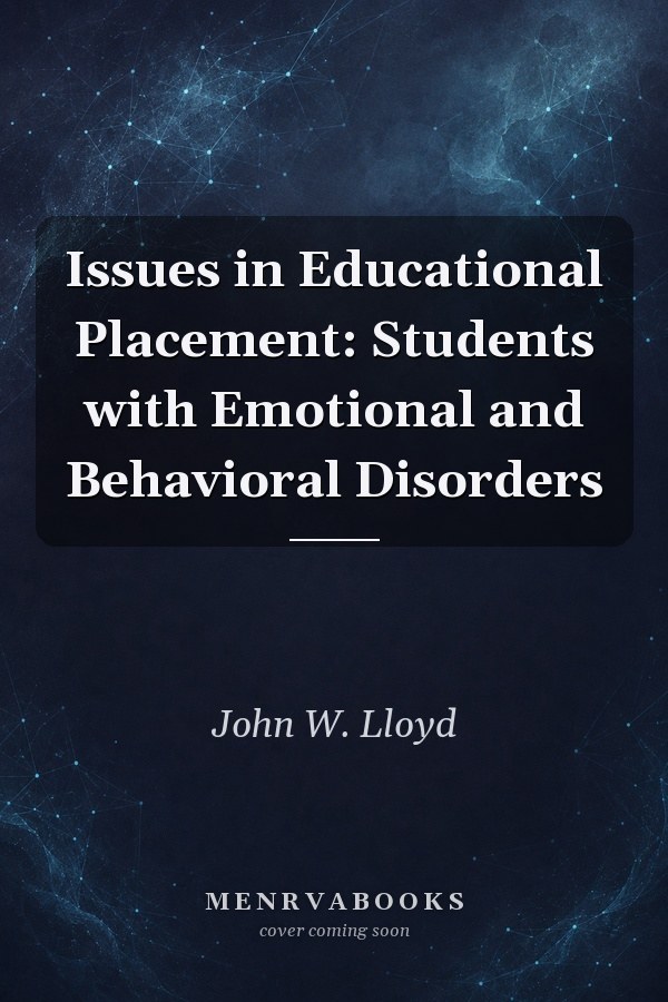 Issues in Educational Placement: Students with Emotional and Behavioral Disorders