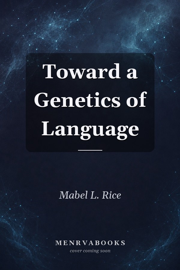 Toward a Genetics of Language