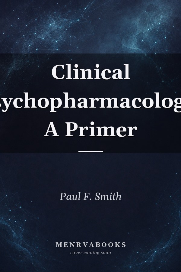 Clinical Psychopharmacology: A Primer