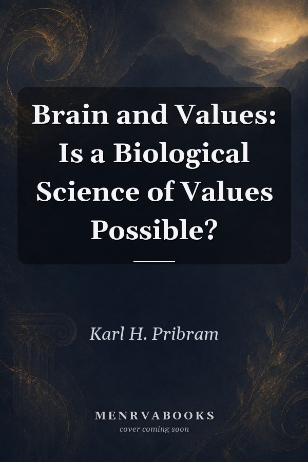 Brain and Values: Is a Biological Science of Values Possible?