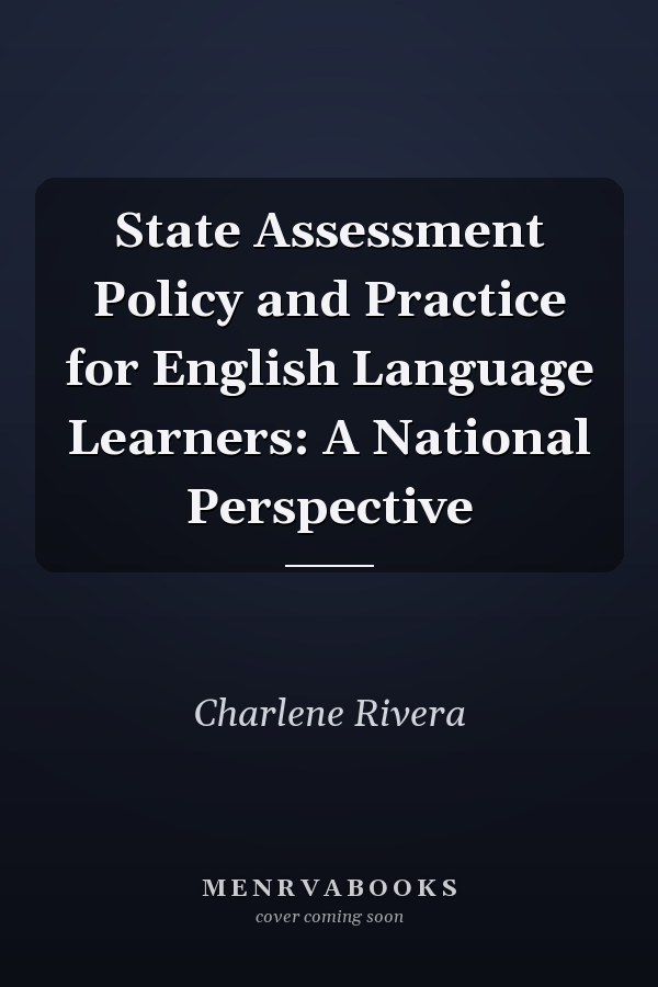 State Assessment Policy and Practice for English Language Learners: A National Perspective