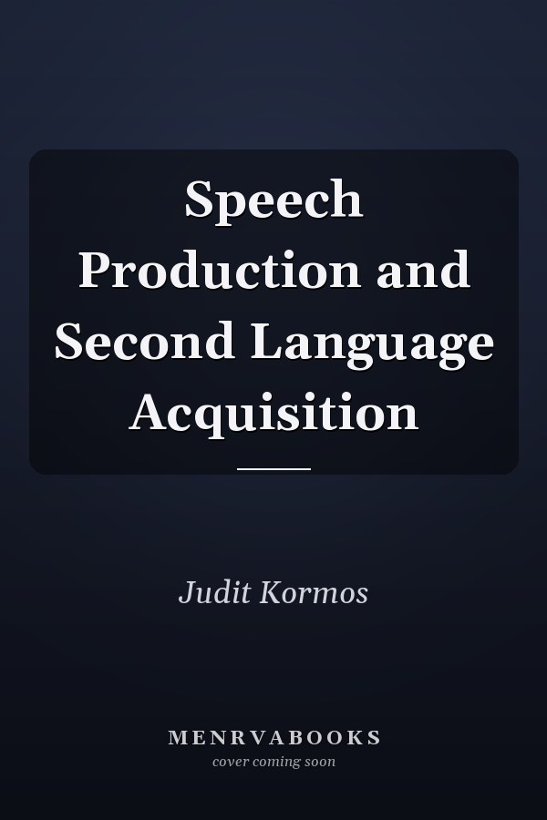 Speech Production and Second Language Acquisition