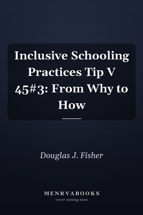 Inclusive Schooling Practices Tip: From Why to How